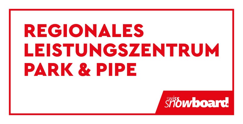Swiss-Snowboard Regionales Leistungszentrum Park & Pipe